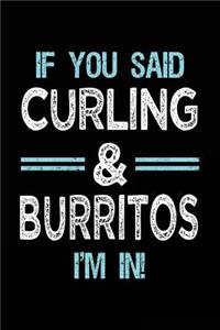 If You Said Curling & Burritos I'm in