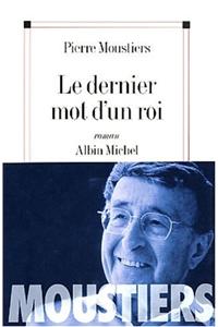 Dernier Mot D'Un Roi (Le)