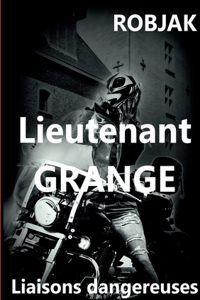 Lieutenant Grange Liaisons dangereuses