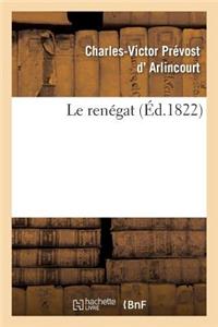 Le renégat. Tome 1