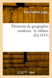 Éléments de géographie moderne. 3e édition