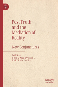 Post-Truth and the Mediation of Reality