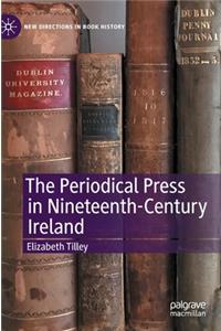 Periodical Press in Nineteenth-Century Ireland
