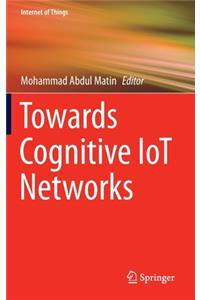 Towards Cognitive Iot Networks