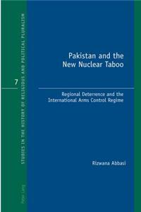 Pakistan and the New Nuclear Taboo; Regional Deterrence and the International Arms Control Regime