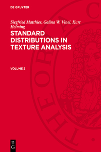 Siegfried Matthies; Galina W. Vinel; Kurt Helming: Standard Distributions in Texture Analysis. Volume 2