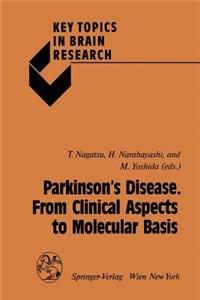 Parkinson’s Disease. From Clinical Aspects to Molecular Basis
