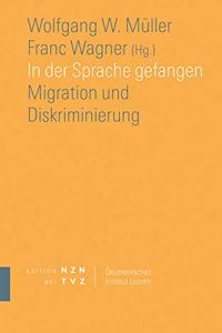 In Der Sprache Gefangen: Migration Und Diskriminierung