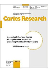 Measuring Behaviour Change and Psychosocial Impacts in Evaluating Oral Health Interventions