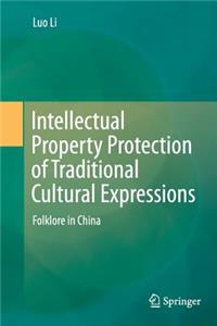 Intellectual Property Protection of Traditional Cultural Expressions