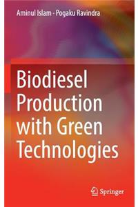 Biodiesel Production with Green Technologies