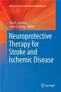 Neuroprotective Therapy for Stroke and Ischemic Disease