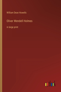 Oliver Wendell Holmes