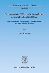 Das Humanitare Volkerrecht in Modernen Asymmetrischen Konflikten