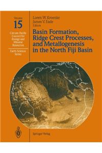 Basin Formation, Ridge Crest Processes, and Metallogenesis in the North Fiji Basin