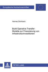 Build Operate Transfer-Modelle Zur Finanzierung Von Infrastrukturinvestitionen