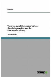 Theorien zum Führungsverhalten - Klassische Ansätze aus der Führungsforschung