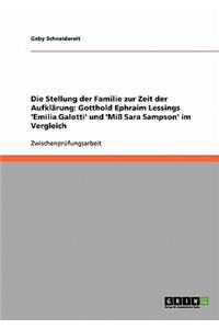 Stellung der Familie zur Zeit der Aufklärung. Gotthold Ephraim Lessings 'Emilia Galotti' und 'Miß Sara Sampson' im Vergleich