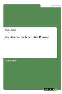 Jane Austen - ihr Leben, ihre Romane