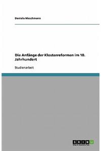 Die Anfänge der Klosterreformen im 10. Jahrhundert