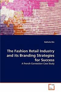The Fashion Retail Industry and its Branding Strategies for Success