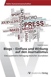 Blogs - Einfluss Und Wirkung Auf Den Journalismus