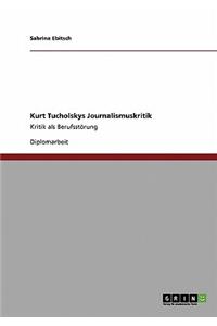 Kurt Tucholskys Journalismuskritik