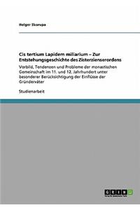 Cis tertium Lapidem miliarium - Zur Entstehungsgeschichte des Zisterzienserordens