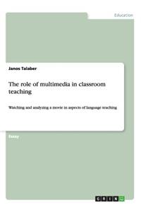 role of multimedia in classroom teaching