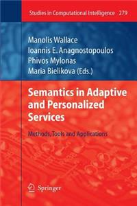Semantics in Adaptive and Personalized Services: Methods, Tools and Applications