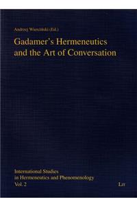 Gadamer's Hermeneutics and the Art of Conversation, 2