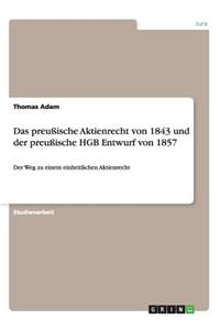 preußische Aktienrecht von 1843 und der preußische HGB Entwurf von 1857