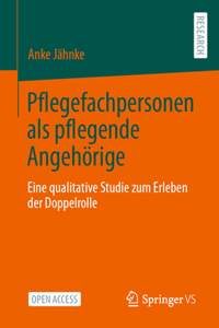 Pflegefachpersonen ALS Pflegende Angehörige