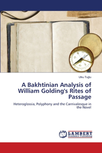 Bakhtinian Analysis of William Golding's Rites of Passage