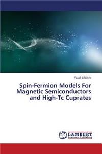 Spin-Fermion Models for Magnetic Semiconductors and High-Tc Cuprates