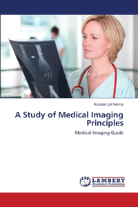 Study of Medical Imaging Principles
