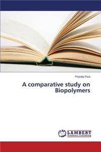A comparative study on Biopolymers