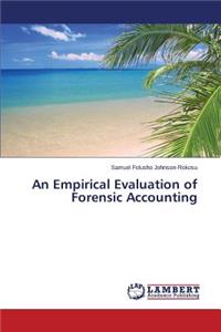 Empirical Evaluation of Forensic Accounting