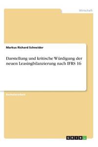 Darstellung und kritische Würdigung der neuen Leasingbilanzierung nach IFRS 16