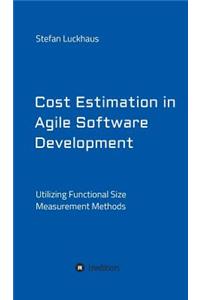 Cost Estimation in Agile Software Development