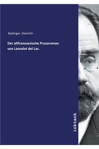 Der altfranzoesische Prosaroman von Lancelot del Lac.