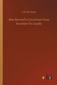 Miss Ravenel's Conversion From Secession To Loyalty