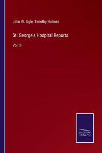 St. George's Hospital Reports