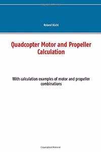 Quadcopter Motor and Propeller Calculation