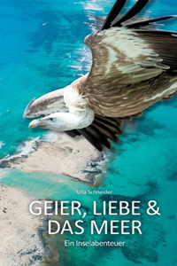 Geier, Liebe und das Meer