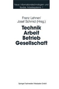 Technik Arbeit Betrieb Gesellschaft