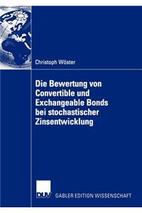 Die Bewertung Von Convertible Und Exchangeable Bonds Bei Stochastischer Zinsentwicklung