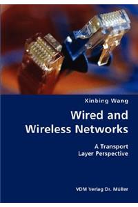 Wired and Wireless Networks- A Transport Layer Perspective