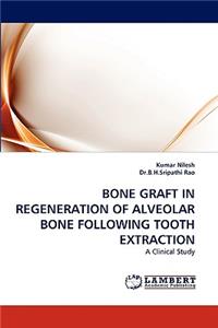 Bone Graft in Regeneration of Alveolar Bone Following Tooth Extraction