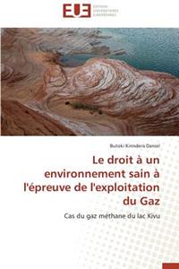 Le Droit À Un Environnement Sain À l'Épreuve de l'Exploitation Du Gaz